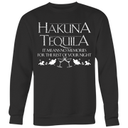 "Hakuna Tequila" Sweatshirt, Hoodies, T's & Tanks